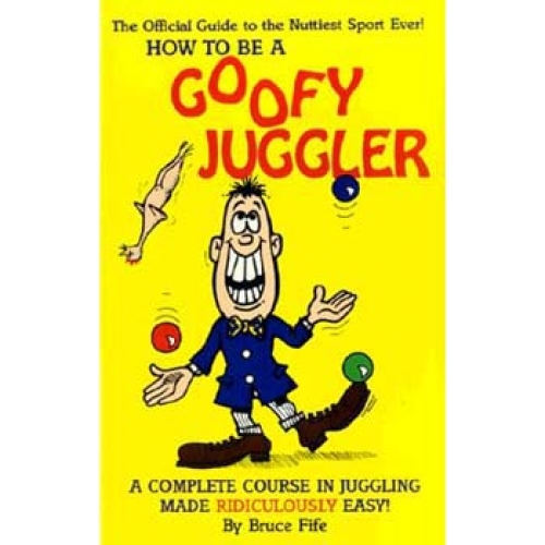 (image for) How To Be A Goofy Juggler - Fife